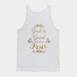 God Is Good All The Time Tank Top